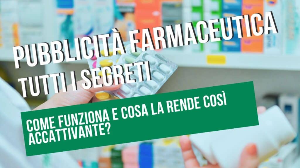 Pubblicità Farmaceutica tutti i segreti